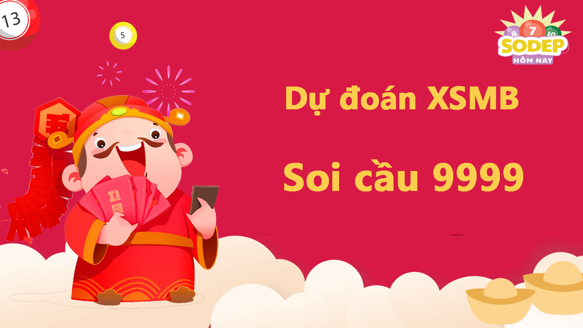 Soi cau 9999 ngay hom nay Du doan chinh