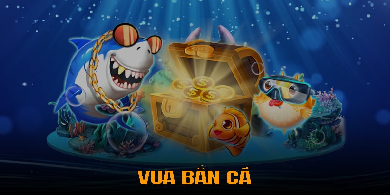 vua ban ca 1